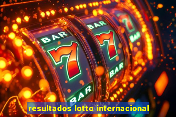 resultados lotto internacional